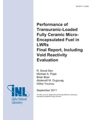 Performance of Transuranic-Loaded Fully Ceramic Micro-Encapsulated Fuel in LWRs Final Report, Including Void Reactivity Evaluation