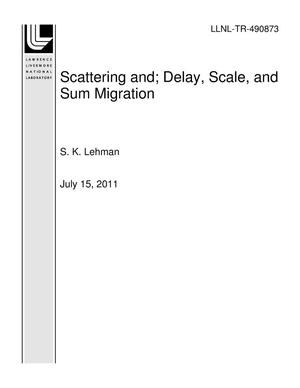 Scattering and; Delay, Scale, and Sum Migration