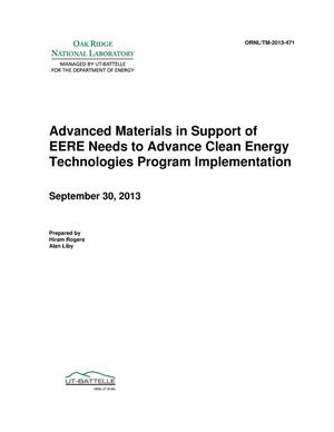 Advanced Materials in Support of EERE Needs to Advance Clean Energy Technologies Program Implementation