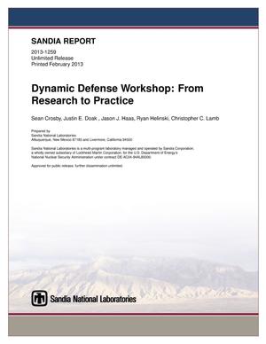 Dynamic defense workshop : from research to practice.