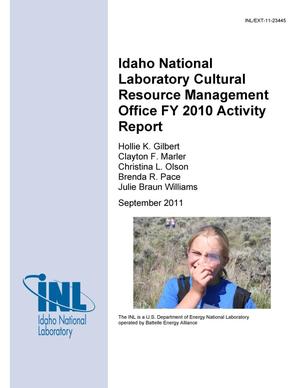 Idaho National Laboratory Cultural Resource Management Office FY 2010 Activity Report