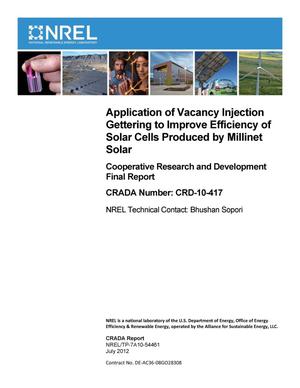 Application of Vacancy Injection Gettering to Improve Efficiency of Solar Cells Produced by Millinet Solar: Cooperative Research and Development Final Report, CRADA Number CRD-10-417