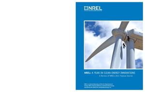 NREL: A Year in Clean Energy Innovations; A Review of NREL's 2011 Feature Stories