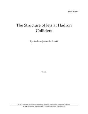 The Structure of Jets at Hadron Colliders