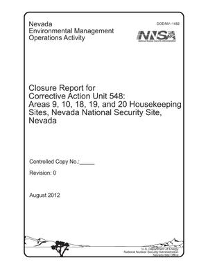 Closure Report for Corrective Action Unit 548: Areas 9, 10, 18, 19, and 20 Housekeeping Sites, Nevada National Security Site, Nevada