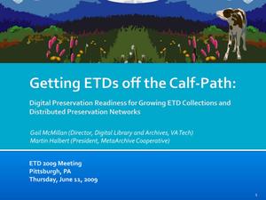 Getting ETDs off the Calf-Path: Digital Preservation Readiness for Growing ETD Collections and Distributed Preservation Networks [Presentation]