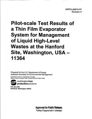 PILOT-SCALE TEST RESULTS OF A THIN FILM EVAPORATOR SYSTEM FOR MANAGEMENT OF LIQUID HIGH-LEVEL WASTES AT THE HANFORD SITE WASHINGTON USA -11364