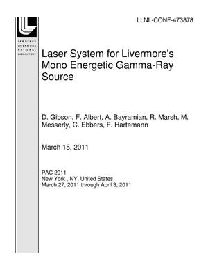 Laser System for Livermore's Mono Energetic Gamma-Ray Source