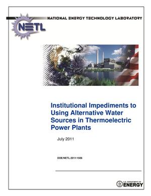 Institutional Impediments to Using Alternative Water Sources in Thermoelectric Power Plants.