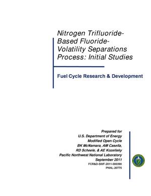 Nitrogen Trifluoride-Based Fluoride- Volatility Separations Process: Initial Studies