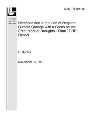 Detection and Attribution of Regional Climate Change with a Focus on the Precursors of Droughts - Final LDRD Report