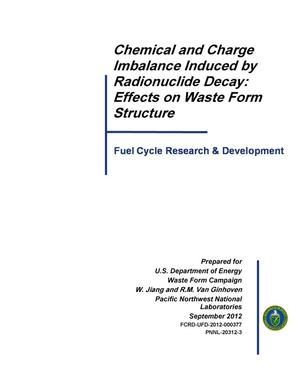 Chemical and Charge Imbalance Induced by Radionuclide Decay: Effects on Waste Form Structure
