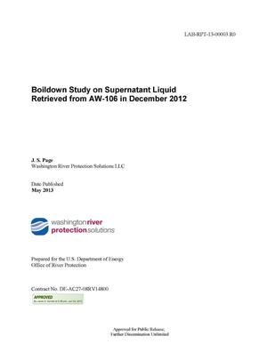 Boildown Study on Supernatant Liquid Retrieved from AW-106 in December 2012