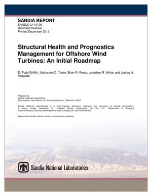 Structural health and prognostics management for offshore wind turbines : an initial roadmap.