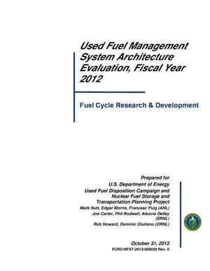 Used fuel management system architecture evaluation, Fiscal Year 2012
