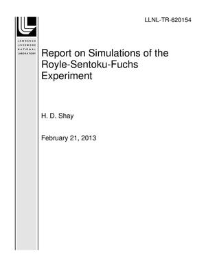 Report on Simulations of the Royle-Sentoku-Fuchs Experiment