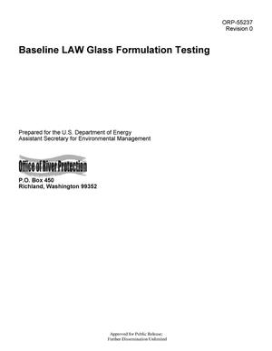 Baseline LAW Glass Formulation Testing