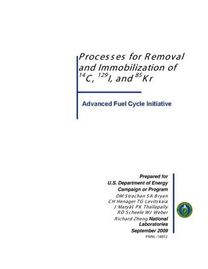 Processes for Removal and Immobilization of 14C, 129I, and 85Kr