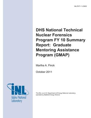 DHS National Technical Nuclear Forensics Program FY 10 Summary Report: Graduate Mentoring Assistance Program (GMAP)