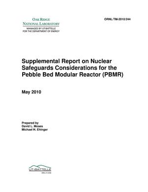Supplemental Report on Nuclear Safeguards Considerations for the Pebble Bed Modular Reactor (PBMR)