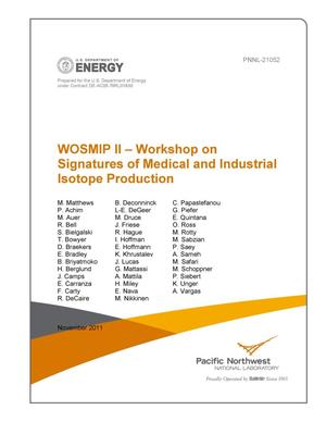 WOSMIP II- Workshop on Signatures of Medical and Industrial Isotope Production
