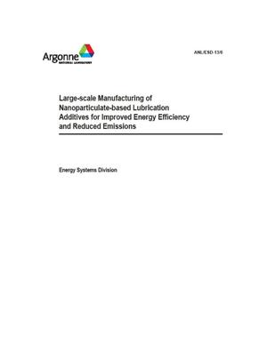 Primary view of object titled 'Large-Scale Manufacturing of Nanoparticulate-Based Lubrication Additives for Improved Energy Efficiency and Reduced Emissions - Final Report'.