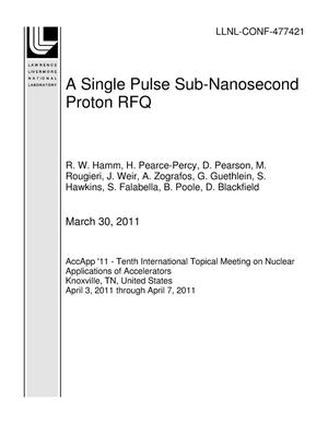 A Single Pulse Sub-Nanosecond Proton RFQ