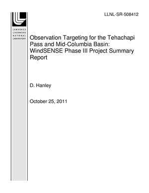 Observation Targeting for the Tehachapi Pass and Mid-Columbia Basin: WindSENSE Phase III Project Summary Report