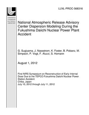 National Atmospheric Release Advisory Center Dispersion Modeling During the Fukushima Daiichi Nuclear Power Plant Accident