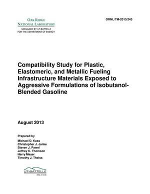 Compatibility Study for Plastic, Elastomeric, and Metallic Fueling Infrastructure Materials Exposed to Aggressive Formulations of Isobutanol-blended Gasoline