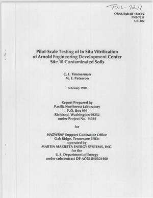 Pilot-Scale Testing of In Situ Vitrification of Arnold Engineering Development Center Site 10 Contaminated Soils