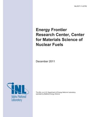 Energy Frontier Research Center, Center for Materials Science of Nuclear Fuels