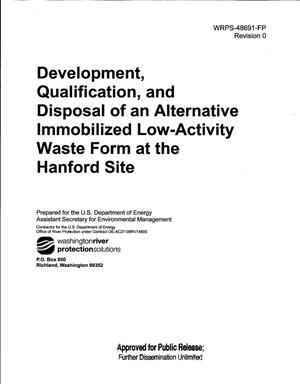 DEVELOPMENT QUALIFICATION AND DISPOSAL OF AN ALTERNATIVE IMMOBILIZED LOW-ACTIVITY WASTE FORM AT THE HANFORD SITE