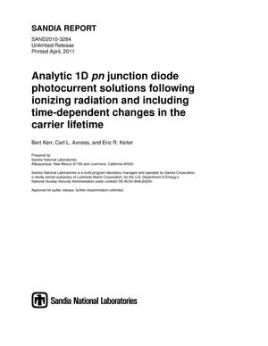 Analytic 1D pn junction diode photocurrent solutions following ionizing radiation and including time-dependent changes in the carrier lifetime.