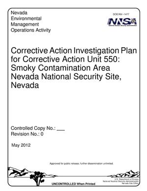 Corrective Action Investigation Plan for Corrective Action Unit 550: Smoky Contamination Area Nevada National Security Site, Nevada, Revision 0