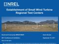 Presentation: Establishment of Small Wind Turbine Regional Test Centers