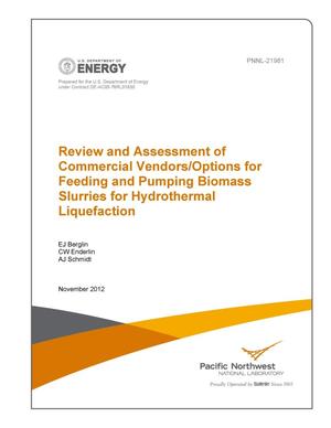 Review and Assessment of Commercial Vendors/Options for Feeding and Pumping Biomass Slurries for Hydrothermal Liquefaction
