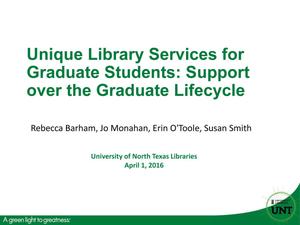 Primary view of object titled 'Unique Library Services for Graduate Students: Support Over the Graduate Lifecycle'.