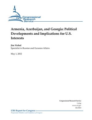 Primary view of object titled 'Armenia, Azerbaijan, and Georgia: Political Developments and Implications for U.S. Interests'.