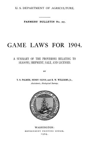 Primary view of object titled 'Games Laws for 1904: A Summary of the Provisions Relating to Seasons, Shipment, Sale, and Licenses'.