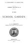 Pamphlet: The School Garden