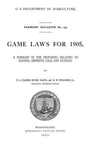 Games Laws for 1905: A Summary of the Provisions Relating to Seasons, Shipment, Sale, and Licenses