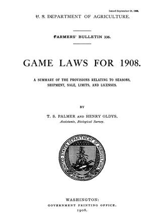 Games Laws for 1908: A Summary of the Provisions Relating to Seasons, Shipment, Sale, Limits, and Licenses