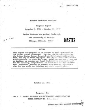 Nuclear Chemistry Research. Progress Report, November 1, 1974--October 31, 1975