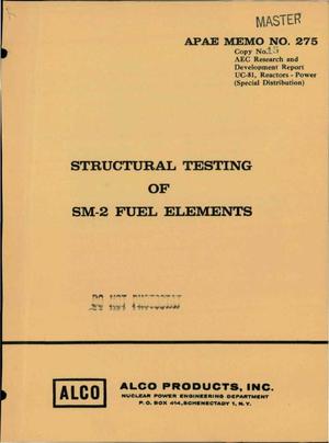 Structural Testing of SM-2 Fuel Elements