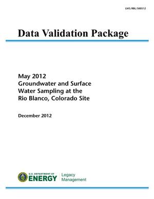 May 2012 Groundwater and Surface Water Sampling at the Rio Blanco, Colorado, Site (Data Validation Package)
