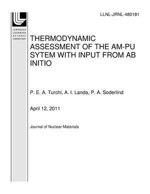 THERMODYNAMIC ASSESSMENT OF THE AM-PU SYTEM WITH INPUT FROM AB INITIO