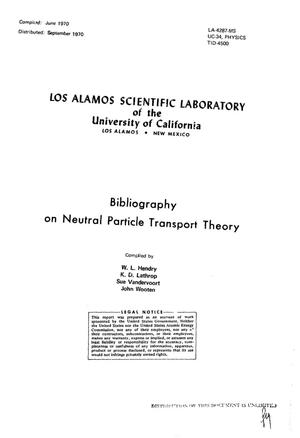 BIBLIOGRAPHY ON NEUTRAL PARTICLE TRANSPORT THEORY.