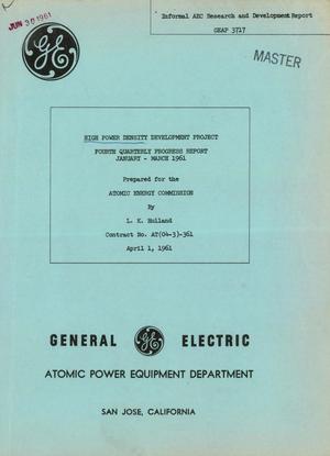 High Power Density Development Project, Fourth Quarterly Progress Report, January-March 1961
