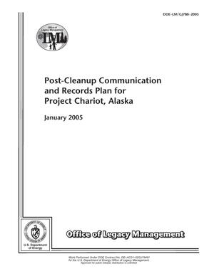 Post-Cleanup Communication and Records Plan for Project Chariot, Alaska